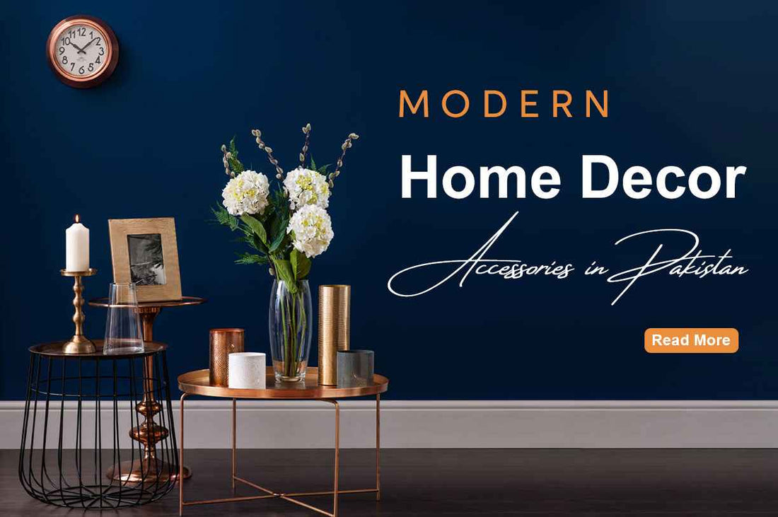 Explore the Best Modern Home Decor Accessories in Pakistan - Premier Home