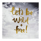 LetS Be Wild + Free Wall Plaque - Premier Home